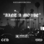 Aint A Movie - Single by Raydaroadrunna | Spotify Aint A Movie