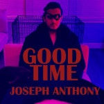 Good Time - song and lyrics by Joseph Anthony | Spotify Good Time
