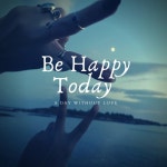 Be Happy, Today - EP by A Day Without Love | Spotify Be Happy, Today