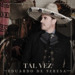 Tal Vez - song and lyrics by Eduardo De Teresa | Spotify Tal Vez