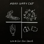 Mean Grey Cat Live @ San Juan Sound - EP by Mean Grey Cat | Spotify Mean Grey Cat Live @ San Juan Sound