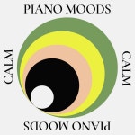 Piano Moods - Calm - Compilation by Various Artists | Spotify Piano Moods - Calm