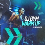 DJ Gym Warm Up - Album by DJ Remixed | Spotify DJ Gym Warm Up