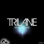 Where We Are - Single by Trilane | Spotify Where We Are