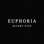 Euphoria - song and lyrics by Blurry Eyes | Spotify Euphoria