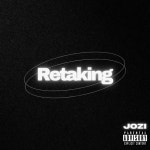 Retaking - song and lyrics by Jozi | Spotify Retaking