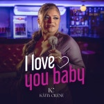 I Love You Baby - song and lyrics by Katia Cilene | Spotify I Love You Baby
