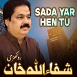 Sada Yar Hen Tu - Single by Shafaullah Khan Rokhri | Spotify Sada Yar Hen Tu