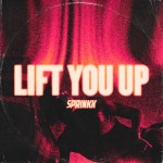 Lift You Up - song and lyrics by Sprinkk | Spotify Lift You Up
