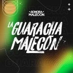 La Guaracha Malecon - Single by Sonora Malecón | Spotify La Guaracha Malecon