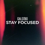 Stay Focused (Radio Edit) - Single by Galoski | Spotify Stay Focused (Radio Edit)
