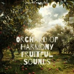 Orchard of Harmony: Fruitful Sounds - Album by Flute Healing | Spotify Orchard of Harmony: Fruitful Sounds