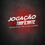 JOGAÇÃO PRA TRAFICANTE - song and lyrics by DJ DIOGO AGUILAR, DJ KS SHEIK, Dj Lorin, DJ MV DO MDP, DJ P4 | Spotify JOGAÇÃO... 
