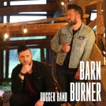 Barn Burner - song and lyrics by Dugger Band | Spotify Barn Burner