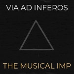 Via Ad Inferos - Single by The Musical Imp | Spotify Via Ad Inferos