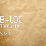 Throw Me Shad - Single by B-Loc | Spotify Throw Me Shad
