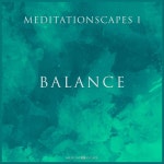Meditiationscapes 1: Balance - Album by Meditationscape | Spotify Meditiationscapes 1: Balance