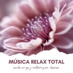 Música Relax Total: Sonidos New Age y Meditación para Desconectar y Descansar - Album by José Perfecto | Spotify Música Relax... 