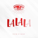 La La La - song and lyrics by TECH IT DEEP | Spotify La La La