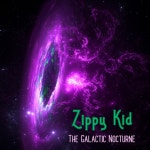 The Galactic Nocturne - Single by Zippy Kid | Spotify The Galactic Nocturne