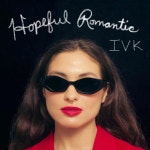 Hopeful Romantic - Album by IVK | Spotify Hopeful Romantic