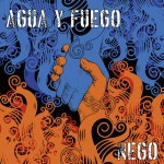 Agua y Fuego - song and lyrics by Nego | Spotify Agua y Fuego