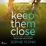 Keep Them Close - Audiobook by Sophie Flynn | Spotify Keep Them Close