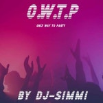 O.W.T.P - Single by DJ Simmi | Spotify O.W.T.P