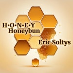 H-O-N-E-Y, Honeybun - Single by Eric Soltys | Spotify H-O-N-E-Y, Honeybun