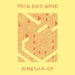 Homesick - EP by Thick Red Wine | Spotify Homesick