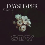 Stay - Single by Dayshaper | Spotify Stay