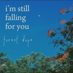 Im Still Falling For You - Single by Forest Dope | Spotify Im Still Falling For You