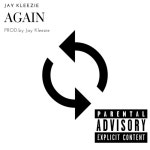 Again - Single by Jay Kleezie | Spotify