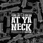 At Ya Neck (feat. DDream) - Single by Yung Jay | Spotify