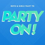 Boys & Girls Want to Party On! - Compilation by Various Artists | Spotify Boys & Girls Want to Party On!