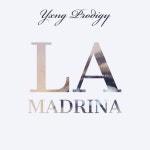La Madrina - Single by Yxng Prodigy | Spotify La Madrina