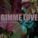 Gimme Love - song by YUKO, STRTWLKR | Spotify Gimme Love