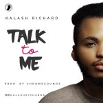 Talk To Me - Single by Kalash Richard | Spotify Talk To Me