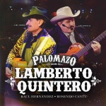 Lamberto Quintero (En Vivo Desde El Domo Care) - Single by PALOMAZO NORTEÑO | Spotify Lamberto Quintero (En Vivo Desde El Domo Care)