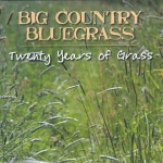 Twenty Years Of Grass - HH-1379 - Album by Big Country Bluegrass | Spotify Twenty Years Of Grass - HH-1379