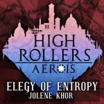 Elegy of Entropy (Aerois High Rollers DnD Soundtrack) - Single by Jolene Khor | Spotify Elegy of Entropy (Aerois High Rollers DnD... 