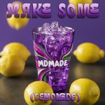 Make some (Lemonade) - Single by MDMAde | Spotify Make some (Lemonade)
