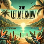 Let Me Know - song and lyrics by Zie | Spotify Let Me Know