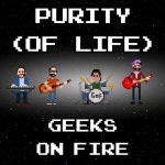 Purity (Of Life) - Single by Geeks On Fire | Spotify Purity (Of Life)