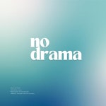 No Drama - Single by inkth | Spotify No Drama