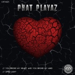 You Broke My Heart And You Broke My Mind - Single by Phat Playaz | Spotify You Broke My Heart And You Broke My Mind