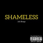 Shameless - song and lyrics by Jah Boogz | Spotify Shameless