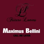 Call Me Later - Single by Maximus Bellini | Spotify Call Me Later