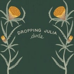 Dude - Single by Dropping Julia | Spotify Dude