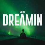 Dreamin - song and lyrics by Melina | Spotify Dreamin